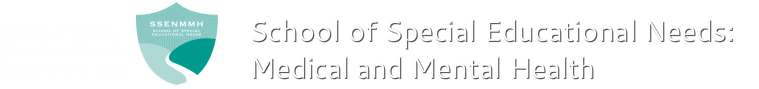 School of Special Educational Needs:&nbsp; Medical and Mental Health